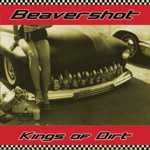 Beavershot - Kings of Dirt